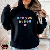 Funny Ironic See You In Hell Hoodie